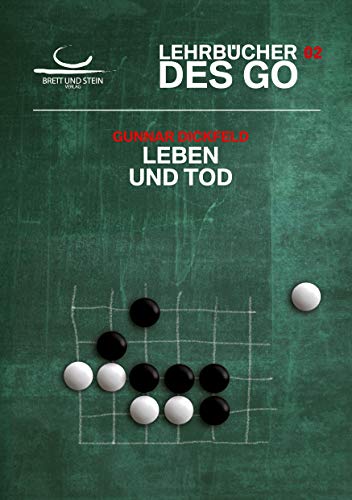 Leben und Tod: Lehrbücher des Go Leben und Tod: Lehrbücher des Go von Books on Demand