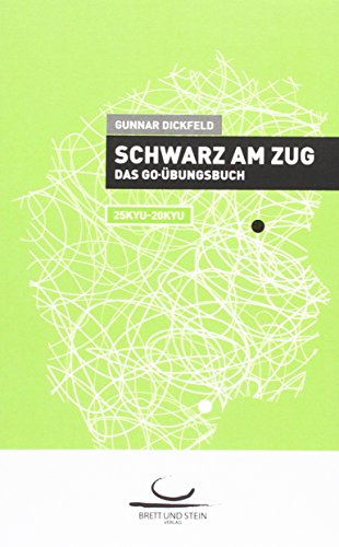 Schwarz am Zug: Das Go-Übungsbuch. 25Kyu - 25Kyu.