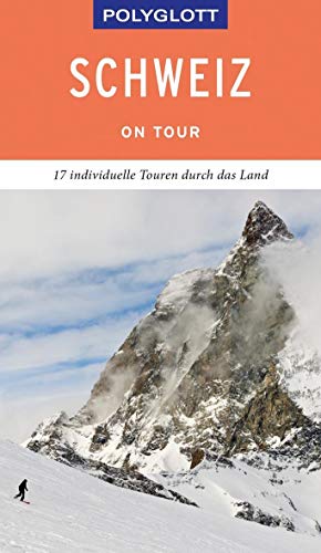 POLYGLOTT on tour Reiseführer Schweiz: 17 individuelle Touren durch das Land von Gräfe und Unzer