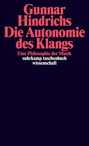 Die Autonomie des Klangs: Eine Philosophie der Musik (suhrkamp taschenbuch wissenschaft) von Suhrkamp Verlag AG