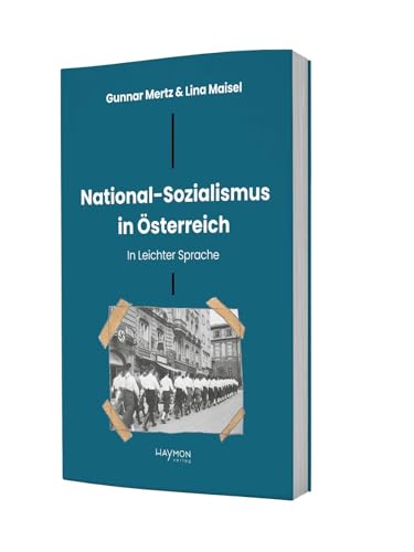 National-Sozialismus in Österreich: In Leichter Sprache von Haymon Verlag