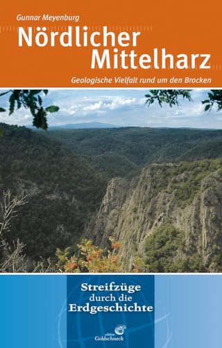 Nördlicher Mittelharz: Geologische Vielfalt rund um den Brocken von Quelle + Meyer