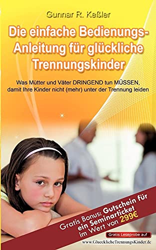 Die einfache Bedienungsanleitung für glückliche Trennungskinder