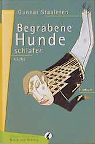 Begrabene Hunde schlafen nicht: Roman. Aus d. Norweg. v. Kerstin Hartmann.