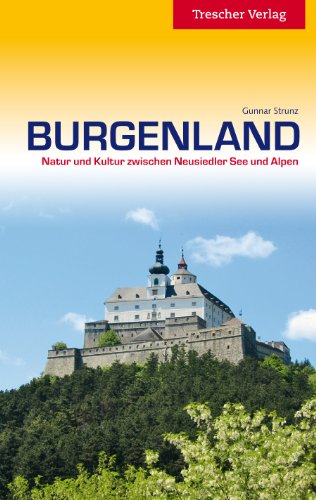 Burgenland: Natur und Kultur zwischen Neusiedler See und Alpen (Trescher-Reiseführer)