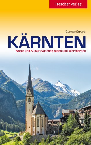 Reiseführer Kärnten: Natur und Kultur zwischen Alpen und Wörthersee (Trescher-Reiseführer)