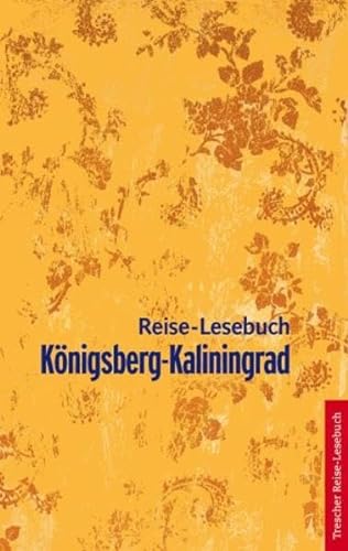 Königsberg-Kaliningrad: Reise-Lesebuch von Trescher Verlag GmbH