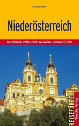 Niederösterreich: Mit Wachau, Waldviertel, Weinviertel und Mostviertel (Trescher-Reiseführer)
