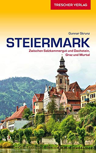 Reiseführer Steiermark: Zwischen Salzkammergut und Dachstein, Graz und Murtal (Trescher-Reiseführer)