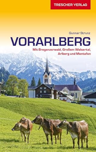 Reiseführer Vorarlberg: Mit Bregenzerwald, Großem Walsertal, Arlberg und Montafon (Trescher-Reiseführer)