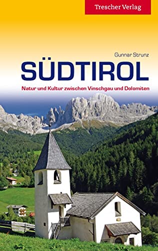 TRESCHER Reiseführer Südtirol: Natur und Kultur zwischen Vinschgau und Dolomiten von Trescher Reiseführer