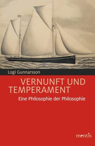 Vernunft und Temperament: Eine Philosophie der Philosophie