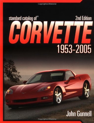 Standard Catalog Of Corvette 1953 - 2005