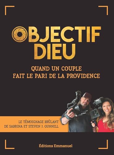 Objectif Dieu: Quand un couple fait le pari de la Providence