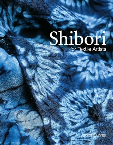 Shibori: For Textile Artists von Bloomsbury