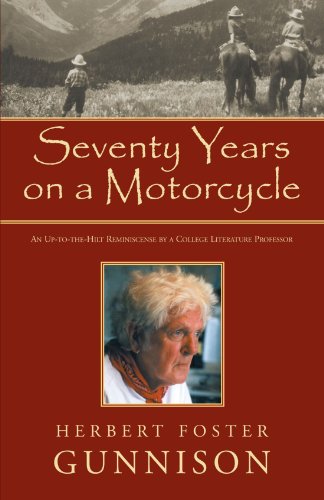 Seventy Years on a Motorcycle: An Up-to-the-Hilt Reminiscense by a College Literature Professor