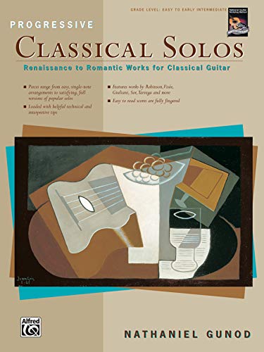 Progressive Classical Solos: Renaissance to Romantic Works for Classical Guitar