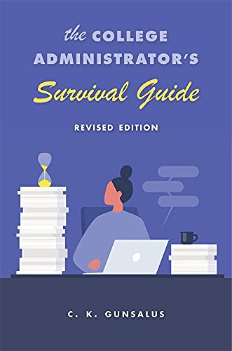 The College Administrator's Survival Guide - Revised Edition
