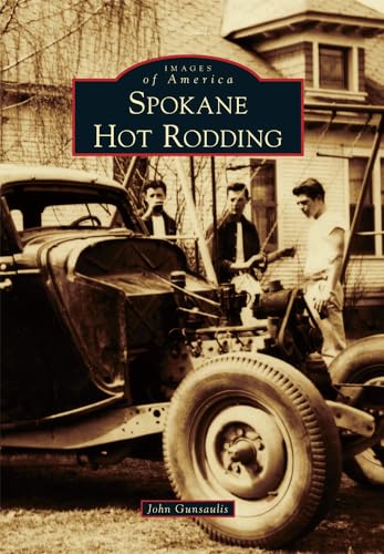 Spokane Hot Rodding (Images of America)