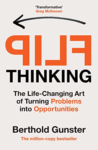 Flip Thinking: The Life-Changing Art of Turning Problems into Opportunities von Ebury Edge