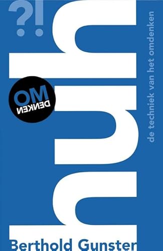 Huh?!: de techniek van het omdenken