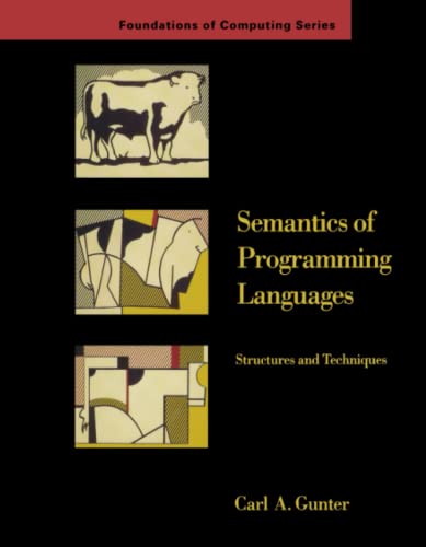 Semantics of Programming Languages: Structures and Techniques (Foundations of Computing)