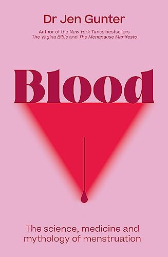 Blood: The science, medicine and mythology of menstruation von Piatkus