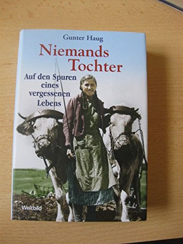 Niemands Tochter: Auf den Spuren eines vergessenen Lebens