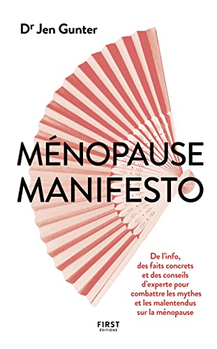 Ménopause manifesto - De l'info, des faits concrets et des conseils d'experte pour combattre les mythes et les malentendus: De l'info, des faits ... mythes et les malentendus sur la ménopause Ménopause manifesto - De l'info, des faits concrets et des conseils d'experte pour combattre les mythes et les malentendus: De l'info, des faits ... mythes et les malentendus sur la ménopause