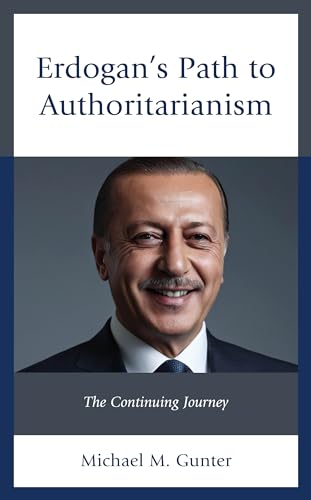 Erdogan's Path to Authoritarianism: The Continuing Journey von Lexington Books/Fortress Academic