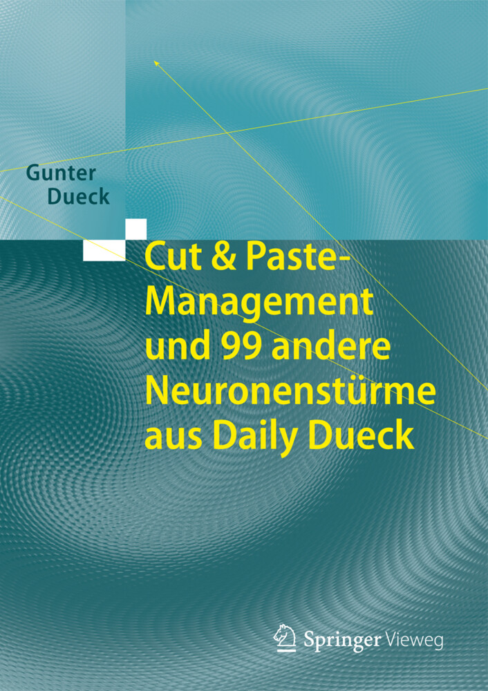 Cut & Paste-Management und 99 andere Neuronenstürme aus Daily Dueck von Springer Berlin Heidelberg