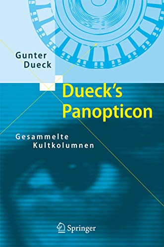 Dueck's Panopticon: Gesammelte Kultkolumnen von Springer