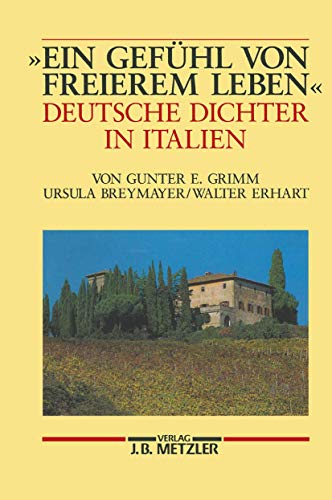 "Ein Gefühl von freierem Leben": Deutsche Dichter in Italien