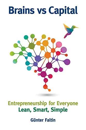 Brains Versus Capital - Entrepreneurship For Everyone: Lean, Smart, Simple