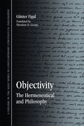 Objectivity: The Hermeneutical and Philosophy (Suny Series in Contemporary Continental Philosophy) von State Univ of New York Pr