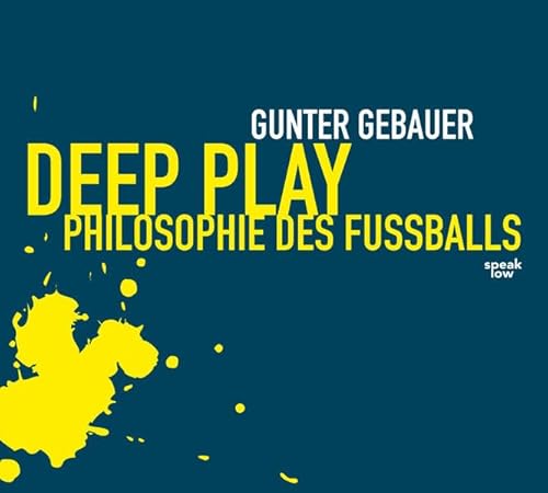 Deep Play: Philosophie des Fußballs