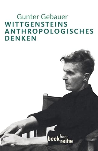 Wittgensteins anthropologisches Denken (Beck'sche Reihe)