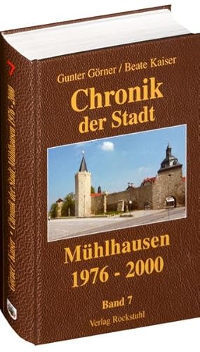 Chronik der Stadt Mühlhausen in Thüringen. BAND 7 (1976-2000)