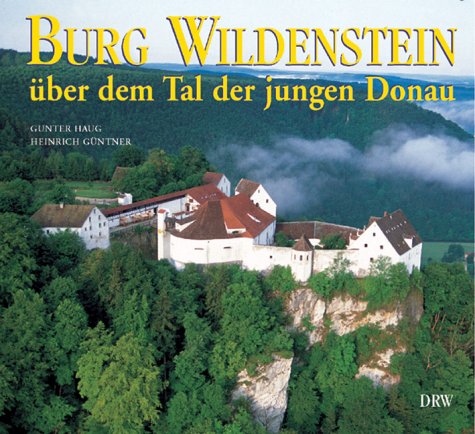 Burg Wildenstein über dem Tal der jungen Donau von DRW-Verlag
