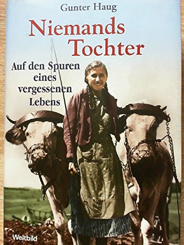 Niemands Tochter: Auf den Spuren eines vergessenen Lebens von Weltbild