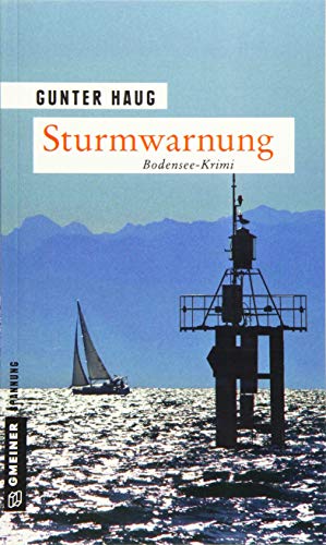 Sturmwarnung: Bodensee-Krimi (Kriminalromane im GMEINER-Verlag) von Gmeiner Verlag