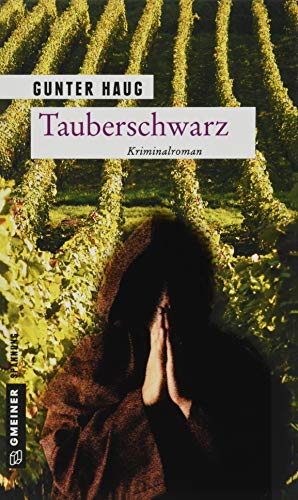 Tauberschwarz: Kriminalroman (Kriminalromane im GMEINER-Verlag) (Kommissar Horst „Hotte“ Meyer) von Gmeiner-Verlag