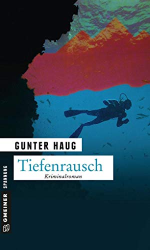 Tiefenrausch: Kriminalroman (Kommissar Horst „Hotte“ Meyer) von Gmeiner-Verlag