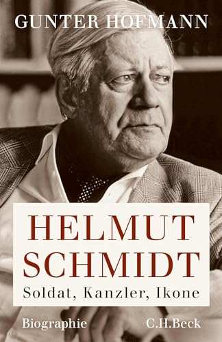 Helmut Schmidt: Soldat, Kanzler, Ikone Helmut Schmidt: Soldat, Kanzler, Ikone