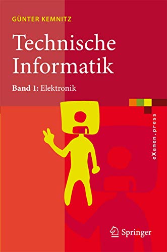 Technische Informatik: Band 1: Elektronik (eXamen.press)