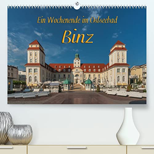 Ein Wochenende im Ostseebad Binz (hochwertiger Premium Wandkalender 2024 DIN A2 quer), Kunstdruck in Hochglanz