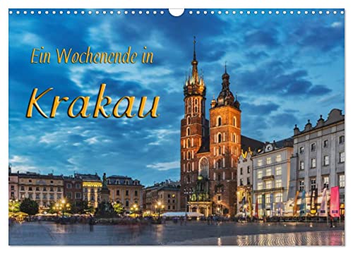 Ein Wochenende in Krakau (Wandkalender 2025 DIN A3 quer), CALVENDO Monatskalender