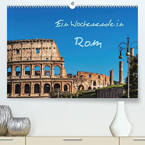 Ein Wochenende in Rom (hochwertiger Premium Wandkalender 2024 DIN A2 quer), Kunstdruck in Hochglanz