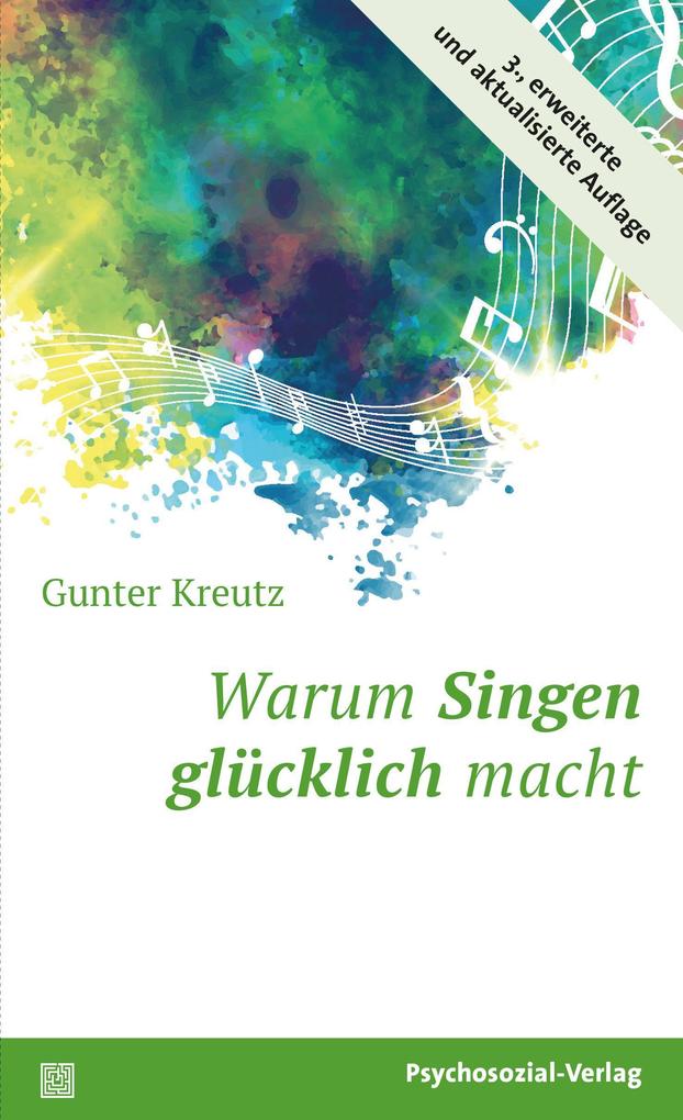 Warum Singen glücklich macht von Psychosozial Verlag GbR