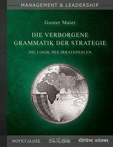 Die verborgene Grammatik der Strategie: Die Logik des Irrationalen von Books on Demand